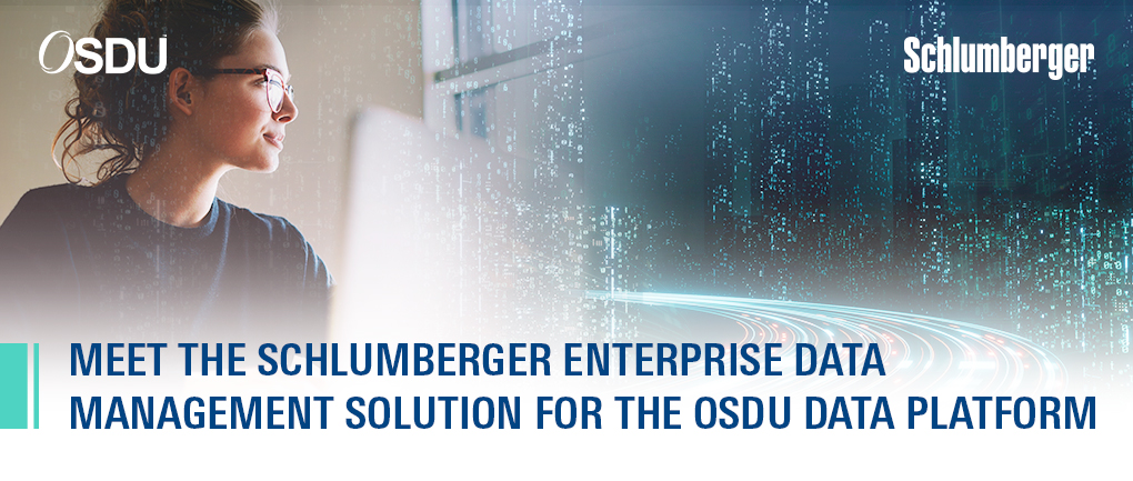 Schlumberger Enterprise Data Management Solution for the OSDU data platform