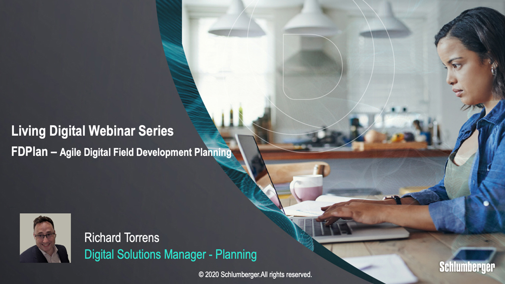 The FDPlan Agile Field Development Planning Solution: Delivering Team Efficiency and the Right Plan for Your Unique KPIs - Living Digital Webinar