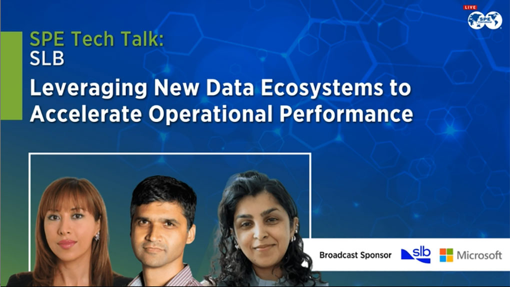 SPE Tech Talk: Leveraging New Data Ecosystems to Accelerate Operational Performance