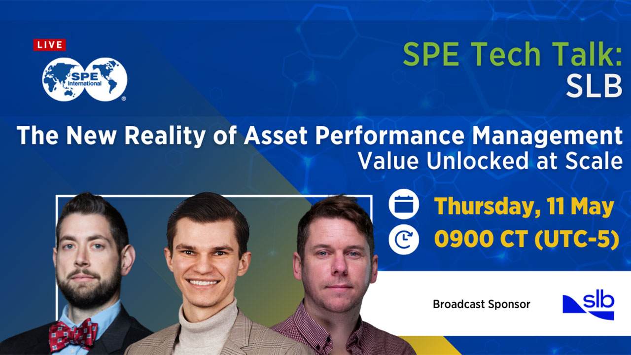 SPE Tech Talk - The new reality of asset performance management–value unlocked at scale